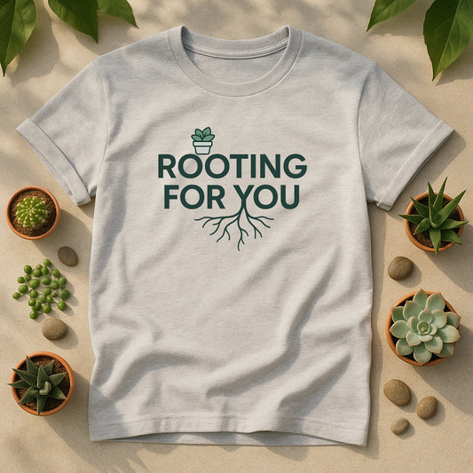 Rooting For You Unisex T-Shirt, Plant Pun Graphic Tee