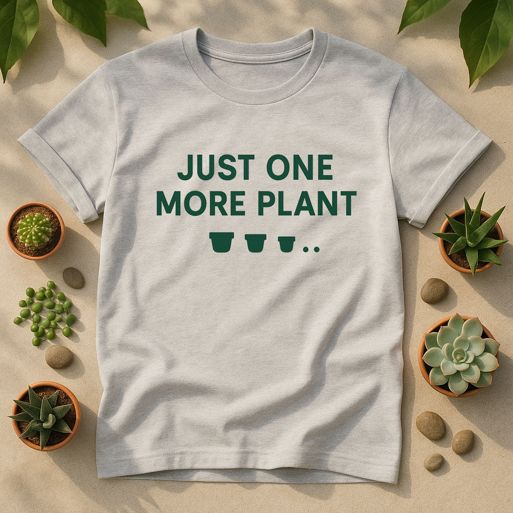 Just One More Plant Unisex T-Shirt, Plant Lover Graphic Tee