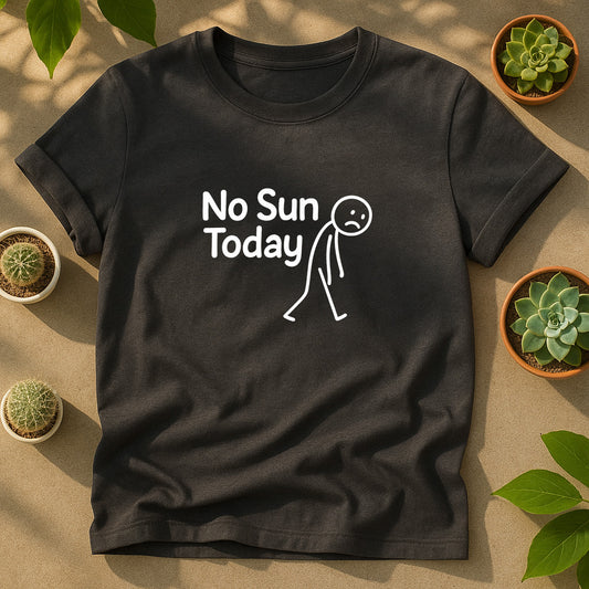 No Sun Today Unisex T-Shirt - Minimal Stick Figure Graphic