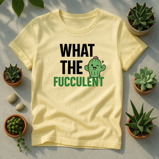 What the Fucculent Unisex T-Shirt - Cute Cactus Tee