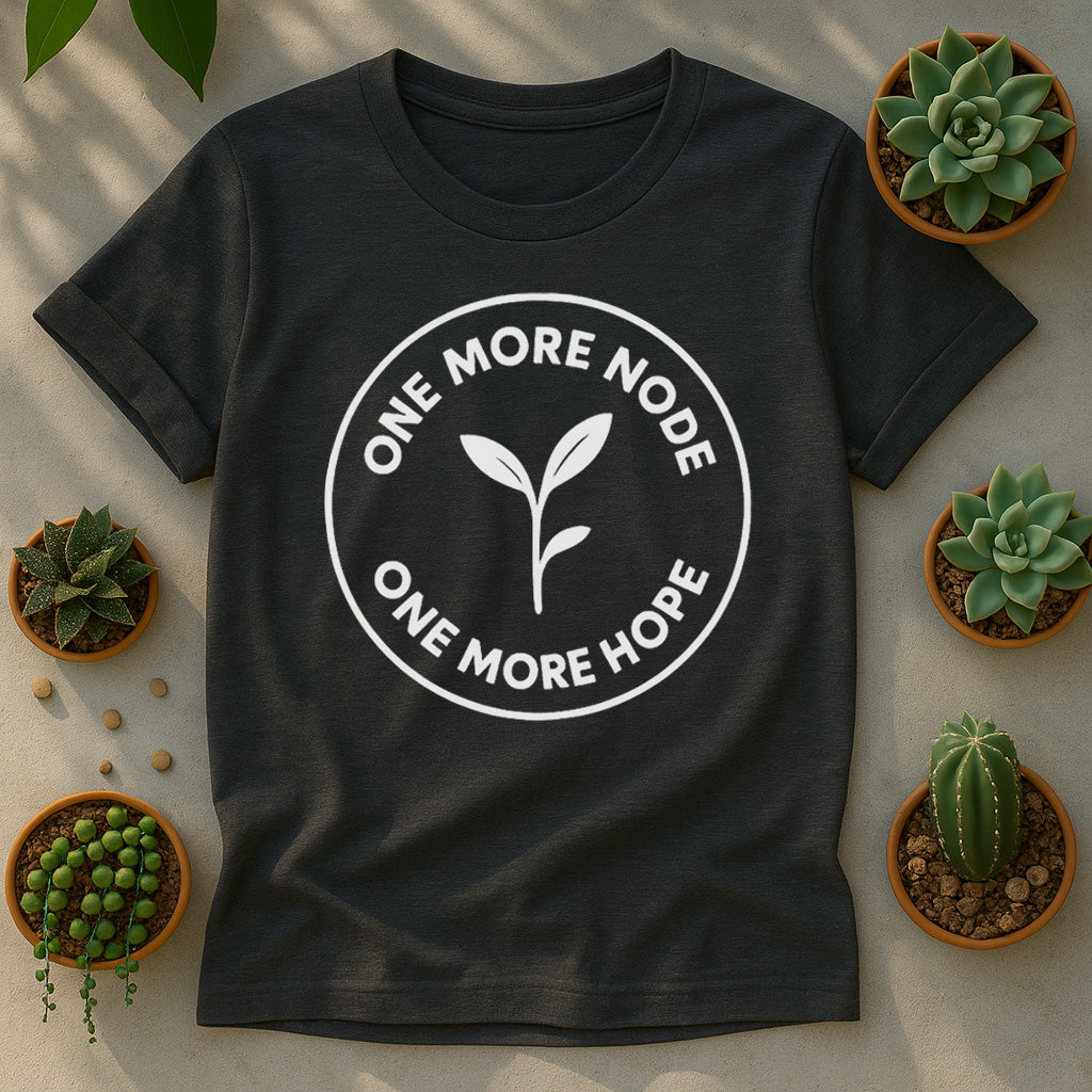 One More Node One More Hope T-Shirt