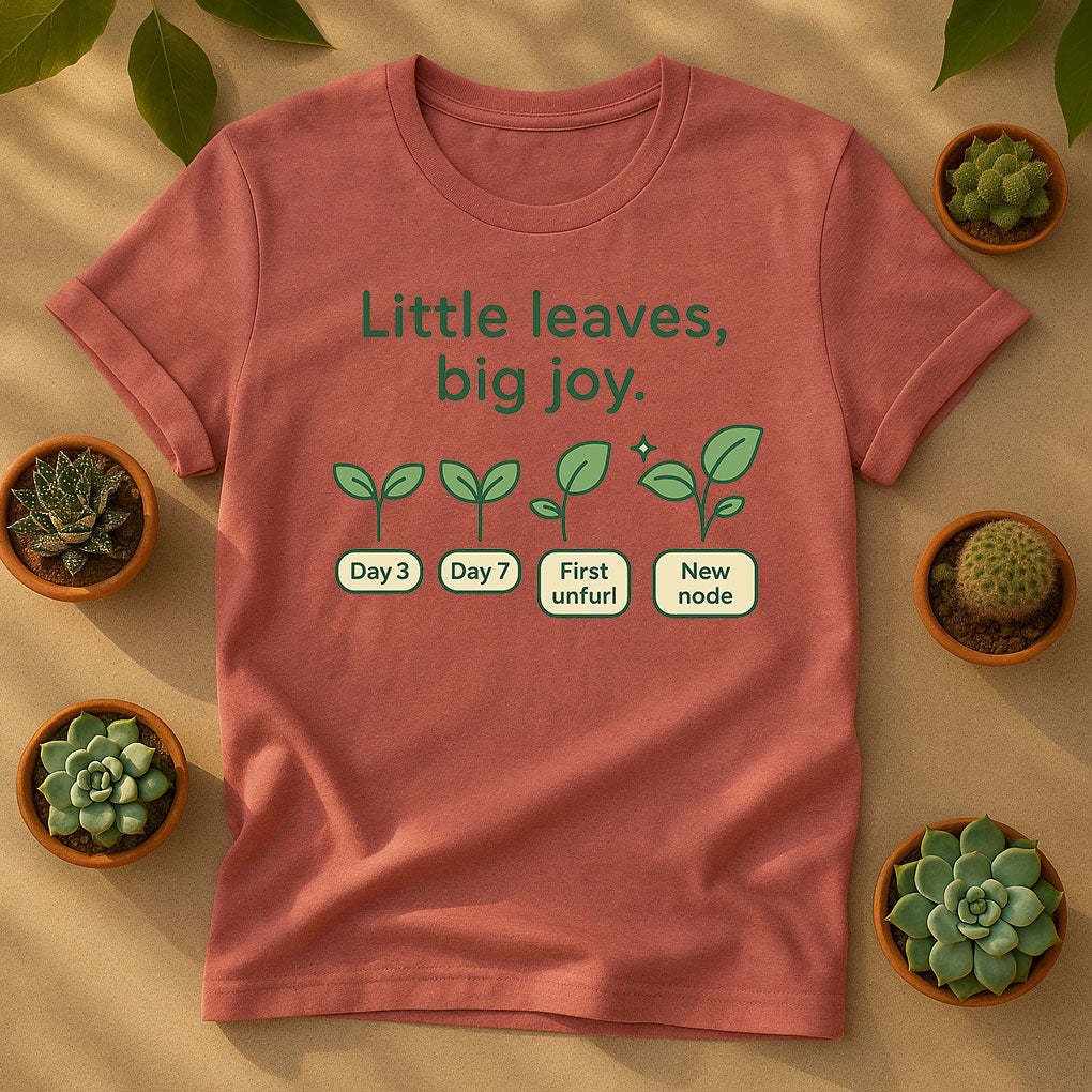 Little Leaves Big Joy T-Shirt, Plant Growth Timeline Tee