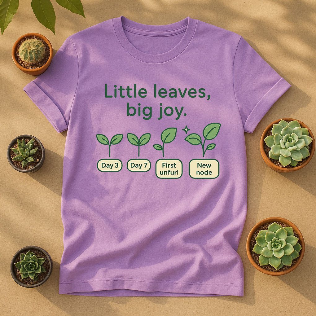 Little Leaves Big Joy T-Shirt, Plant Growth Timeline Tee