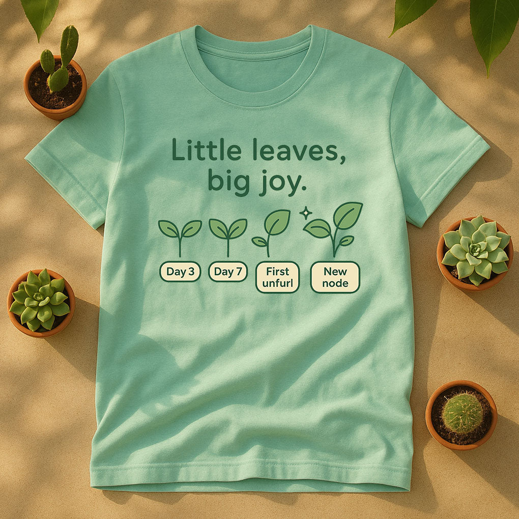 Little Leaves Big Joy T-Shirt, Plant Growth Timeline Tee