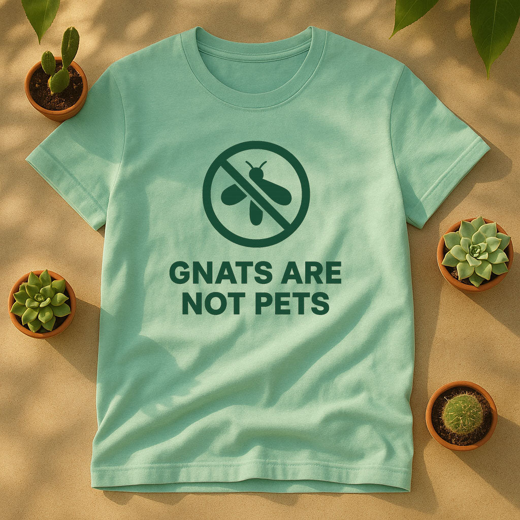 Gnats Are Not Pets Unisex T-Shirt - No Gnat Graphic Tee
