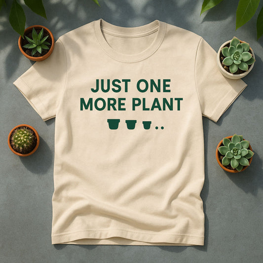 Just One More Plant Unisex T-Shirt, Plant Lover Graphic Tee