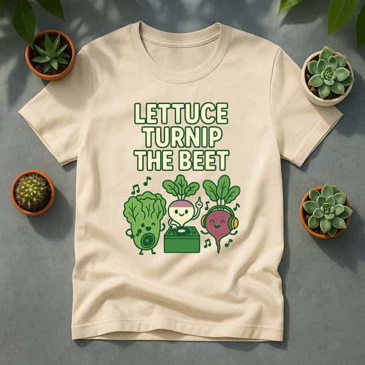 Lettuce Turnip The Beet T-Shirt, Funny Vegetable Gardening Tee