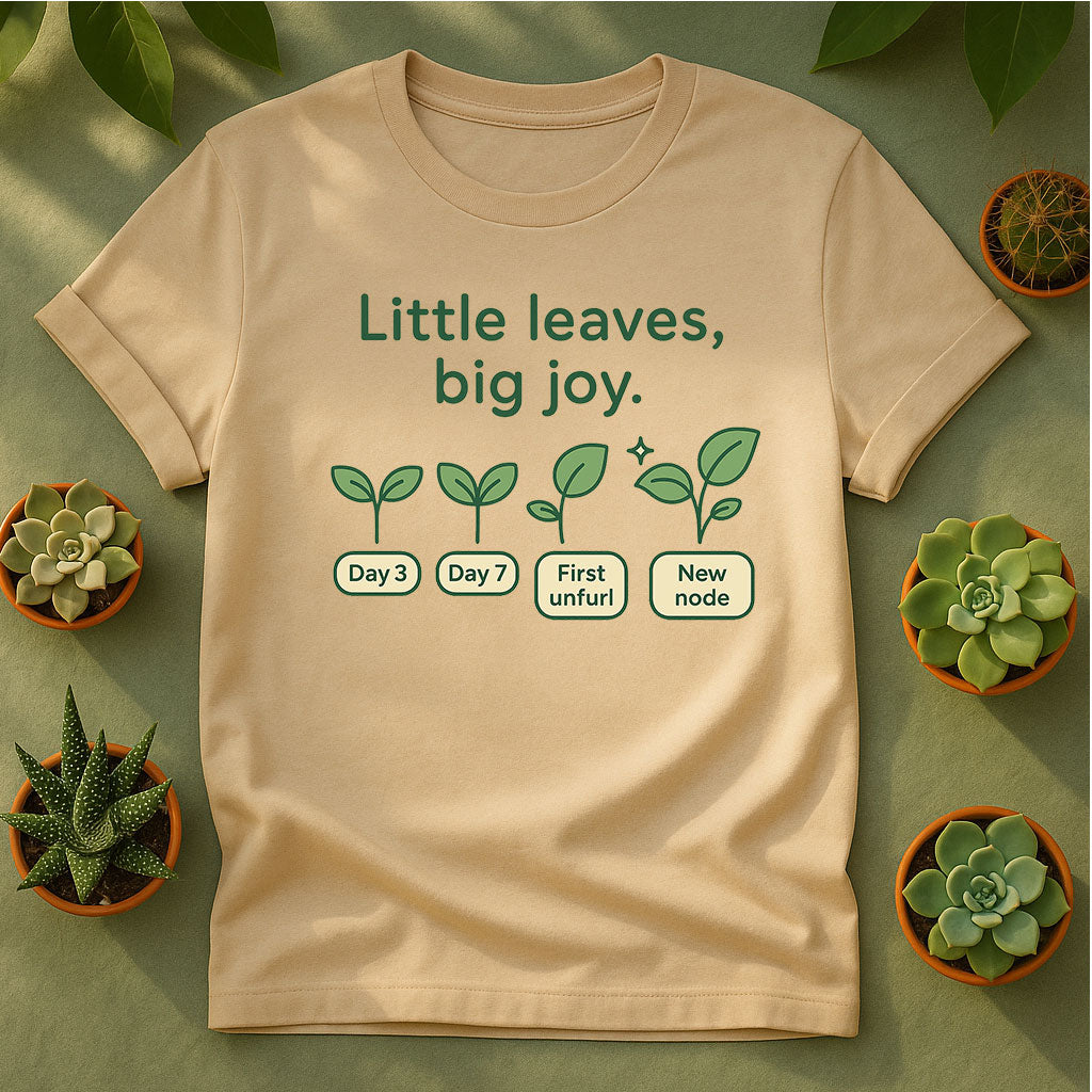 Little Leaves Big Joy T-Shirt, Plant Growth Timeline Tee