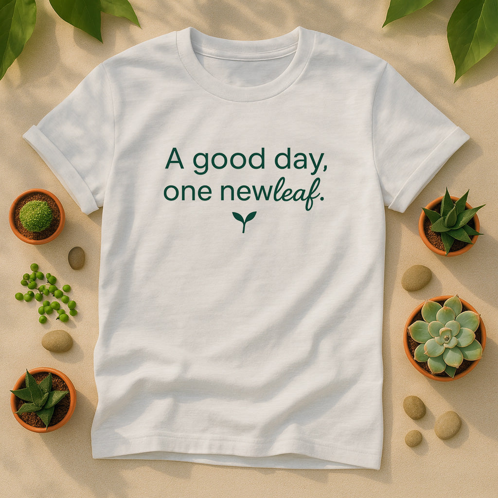 A Good Day One New Leaf T-Shirt