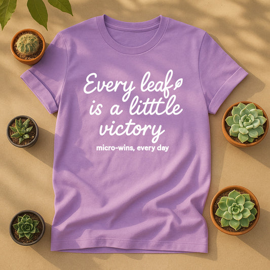 Every Leaf Is A Little Victory T-Shirt