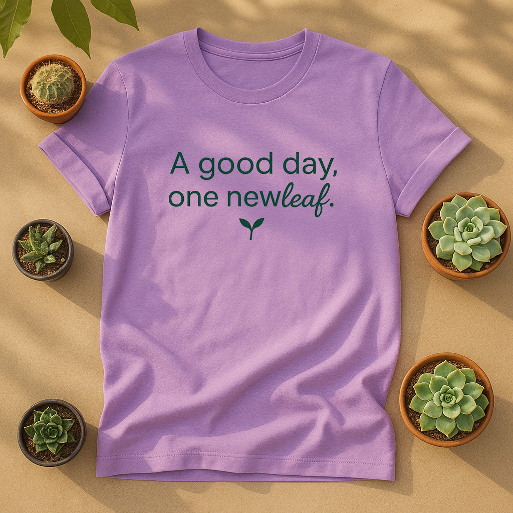 A Good Day One New Leaf T-Shirt