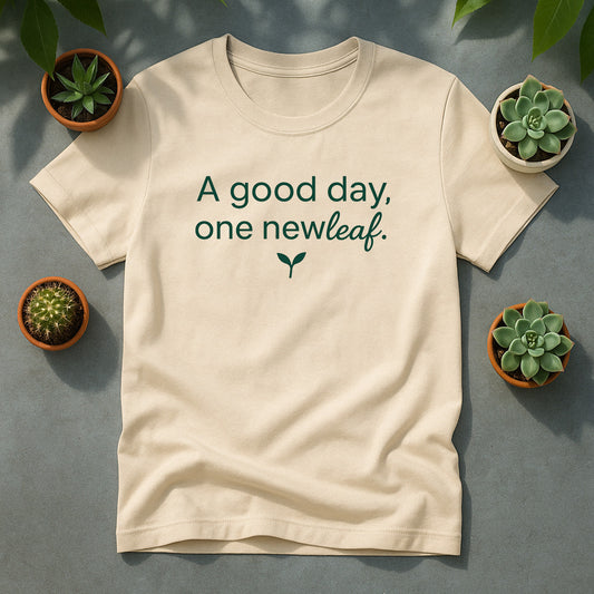 A Good Day One New Leaf T-Shirt