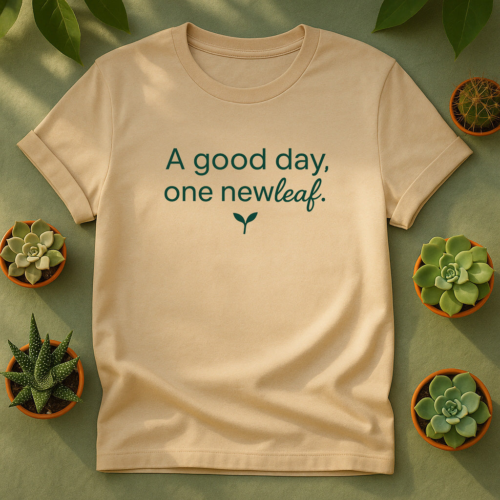 A Good Day One New Leaf T-Shirt