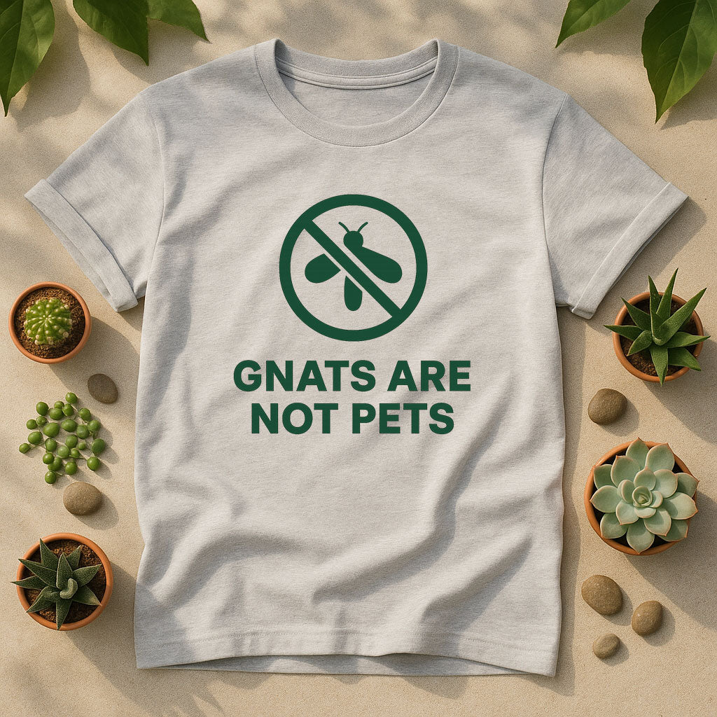 Gnats Are Not Pets Unisex T-Shirt - No Gnat Graphic Tee